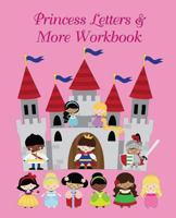Princess Letters & More Workbook: Tracing letters and numbers workbook with activities 1723088803 Book Cover