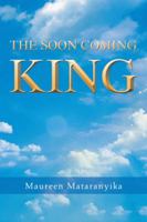 The Soon Coming King 1546298665 Book Cover