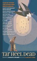 Tar Heel Dead: Tales of Mystery and Mayhem from North Carolina 0807856045 Book Cover