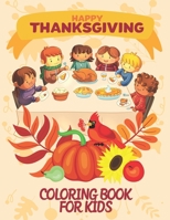 Happy Thanksgiving Coloring Books For Kids: Happy Christmas Holiday & Birthday Gift For Children Ages 2-4, 4-8 & Toddlers B08KJXHBB9 Book Cover