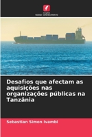 Desafios que afectam as aquisições nas organizações públicas na Tanzânia 6205924323 Book Cover