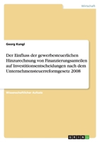 Der Einfluss der gewerbesteuerlichen Hinzurechnung von Finanzierungsanteilen auf Investitionsentscheidungen nach dem Unternehmensteuerreformgesetz 200 3640302613 Book Cover