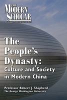 The People's Dynasty: Culture and Society in Modern China 1440782784 Book Cover