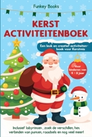 Kerst Activiteitenboek voor kinderen van 4 tot 8 jaar - Een leuk en creatief activiteitenboek voor Kerstmis: Inclusief labyrinten, zoek de ... raadsels en nog veel meer! 3967720497 Book Cover