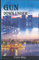 Gun Down Under B09RNS7MBJ Book Cover