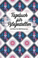 Tagebuch für Pflegestellen mit Platz für 200 Patienten: Protokoll mit 400 Seiten Notizbuch 200 Einträge für Wildtier Pflege im Tierheim, Auffangstationen, Wildvogelhilfen (German Edition) 1672806461 Book Cover