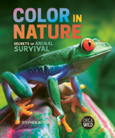 Color in Nature: Secrets of Animal Survival (Orca Wild, 19) 1459840216 Book Cover