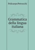 Grammatica Della Lingua Italiana 1245996517 Book Cover