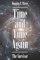 Time and Time Again: The Survivor 1647498775 Book Cover