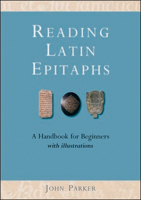 Reading Latin Epitaphs 1905816057 Book Cover