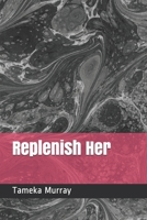 Replenish Her B08R9Y17SP Book Cover