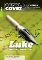 Luke: A Prescription for Living 1782592709 Book Cover