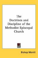 The Doctrines and Discipline of the Methodist Episcopal Church - 1888 1162750782 Book Cover