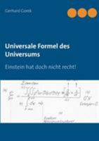 Universale Formel des Universums: Einstein hat doch nicht recht! 3744821722 Book Cover