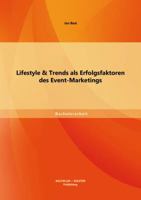 Lifestyle & Trends als Erfolgsfaktoren des Event-Marketings 3656491291 Book Cover