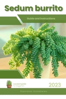 Sedum burrito: Succulent Handbook: Complete Guide to Growing Succulent Plant B0CCCWXQFM Book Cover