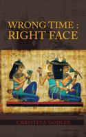 Wrong Time: Right Face 1452037353 Book Cover