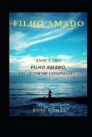 Filho Amado: Este � meu filho amado, em quem me comprazo! 1659805635 Book Cover