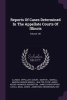 Reports of Cases Determined in the Appellate Courts of Illinois; Volume 187 1378467329 Book Cover