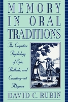 Memory in Oral Traditions: The Cognitive Psychology of Epic, Ballads, and Counting-out Rhymes 0195082117 Book Cover