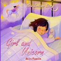 Girl and Unicorn - New Bedtime Story: Unicorn book for girls age 4-8 with gorgeous pictures B08VCM9GNB Book Cover