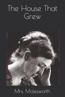 The House That Grew, A Story for Girls 1518637132 Book Cover