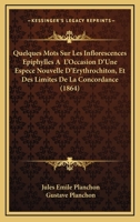 Quelques Mots Sur Les Inflorescences Epiphylles A  L'Occasion D'Une Espece Nouvelle D'Erythrochiton, Et Des Limites De La Concordance (1864) 1167681967 Book Cover