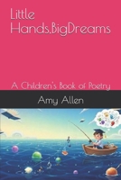 Little Hands,BigDreams: A Children's Book of Poetry B0H5X3JGV5 Book Cover