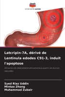 Latcripin-7A, dérivé de Lentinula edodes C91-3, induit l'apoptose: Extraction de médicaments anticancéreux à partir de sources naturelles 6206002675 Book Cover