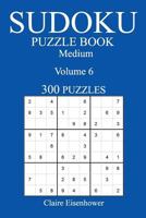 Medium 300 Sudoku Puzzle Book: Volume 6 1540375196 Book Cover