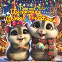Mimi and Kiki Discovering Global Traditions: A Story Book About Hamsters And Christmas Tradition For Kids B0DBLYN6HH Book Cover
