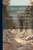 Bolet�n De La Sociedad Arqueol�gica Luliana, Volumes 3-4... 1022614029 Book Cover