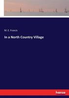 In a North Country Village 1241235244 Book Cover