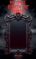 The Space Between The Mirror B0DJN5LDWP Book Cover