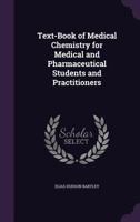 Text-book Of Medical Chemistry For Medical And Pharmaceutical Students And Practitioners 1141927187 Book Cover