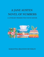 A Jane Austen Novel of Numbers: A Literary Journey of Numbers for Young Minds B0C5KNDMHJ Book Cover