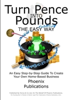 Turn Pence Into Pounds 0957129610 Book Cover