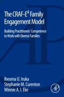 Culturally-Responsive, Anti-Bias Framework of Expectation, Education, Exploration, and Empowerment (Craf-E4): Increasing the Capacity and Engagement of Diverse Families 0124104150 Book Cover