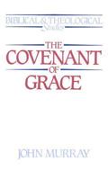 The Covenant of Grace: A Biblico-Theological Study (Biblical & Theological Studies) 0875523633 Book Cover