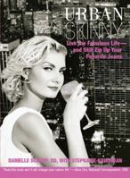 Urban Skinny: Live the Fabulous Life--and Still Zip Up Your Favorite Jeans 0762750790 Book Cover