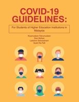 Covid-19 Guidelines: for Students of Higher Education Institutions in Malaysia 1543773605 Book Cover