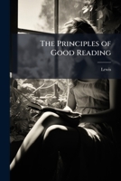 The principles of good reading 1175547476 Book Cover