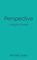 Perspective: Living the Dream 1739946944 Book Cover