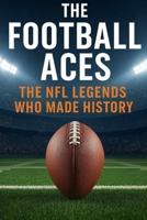 The Football Aces: The NFL Legends Who Made History (NEW HORIZONS SPORTS) (Italian Edition) B0FJWXDPZC Book Cover