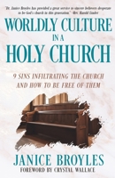 Worldly Culture in a Holy Church: 9 Sins Infiltrating the Church and How to Be Free of Them 1737556197 Book Cover