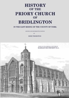 History of the Priory Church of Bridlington 1326716700 Book Cover