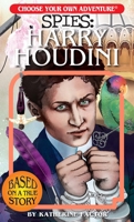 Choose Your Own Adventure Spies: Harry Houdini 1937133362 Book Cover