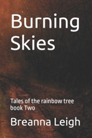 Burning Skies: Tales of the rainbow tree book Two B0G3H691FK Book Cover