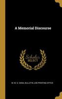 A Memorial Discourse 101037415X Book Cover