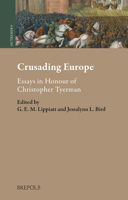 Crusading Europe: Essays in Honour of Christopher Tyerman (Outremer. Studies in the Crusades and the Latin East) 2503579965 Book Cover